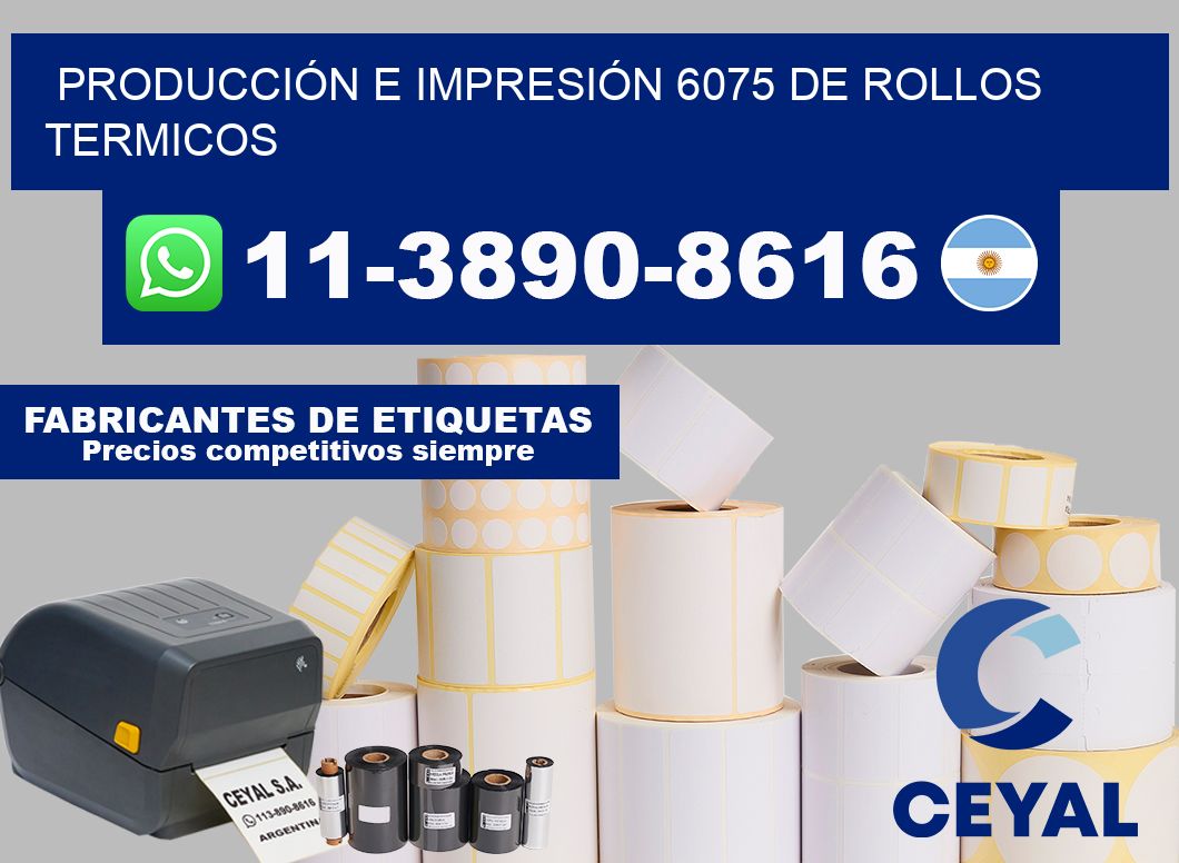PRODUCCIÓN E IMPRESIÓN 6075 DE ROLLOS TERMICOS