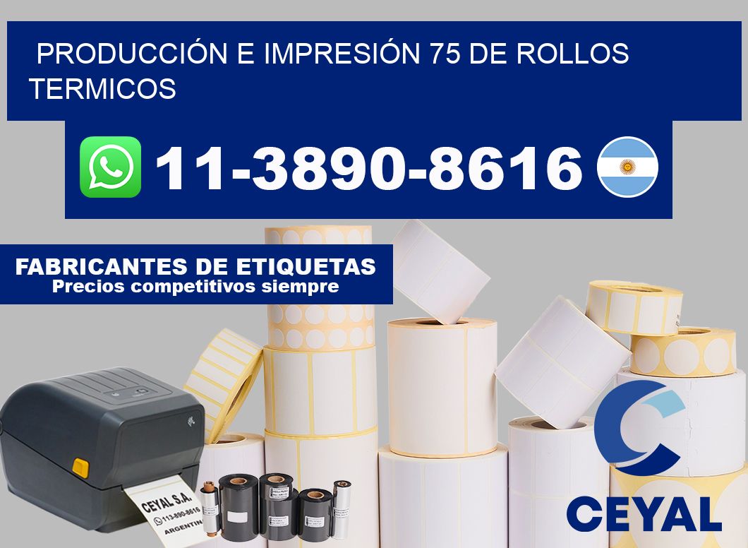 PRODUCCIÓN E IMPRESIÓN 75 DE ROLLOS TERMICOS