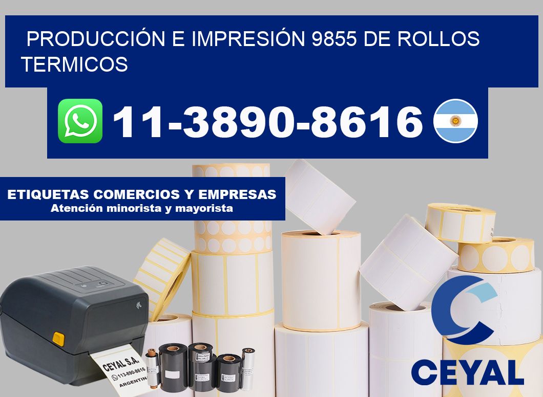 PRODUCCIÓN E IMPRESIÓN 9855 DE ROLLOS TERMICOS
