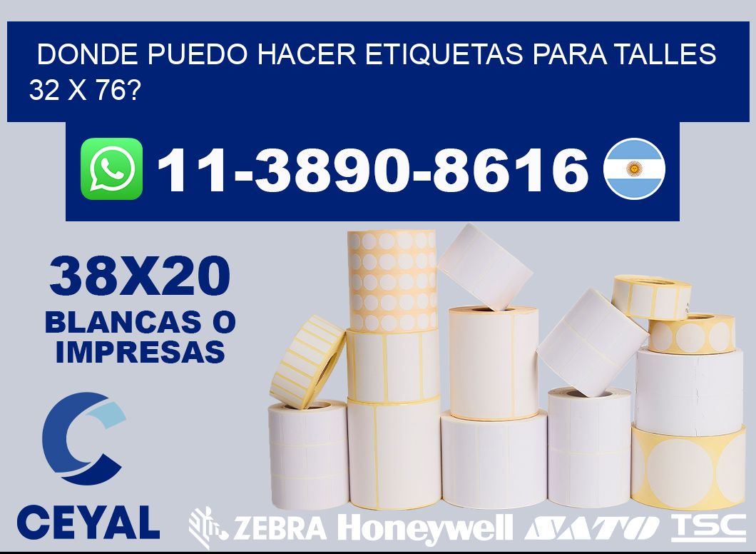 donde puedo hacer etiquetas para talles 32 x 76?