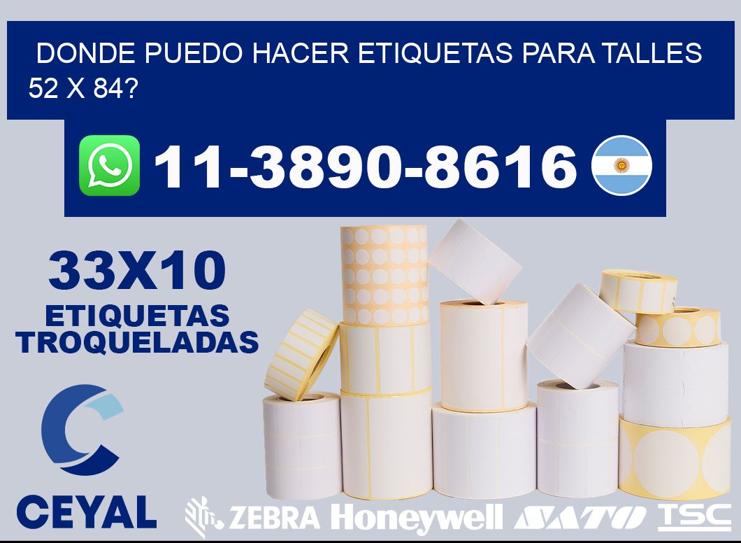 donde puedo hacer etiquetas para talles 52 x 84?