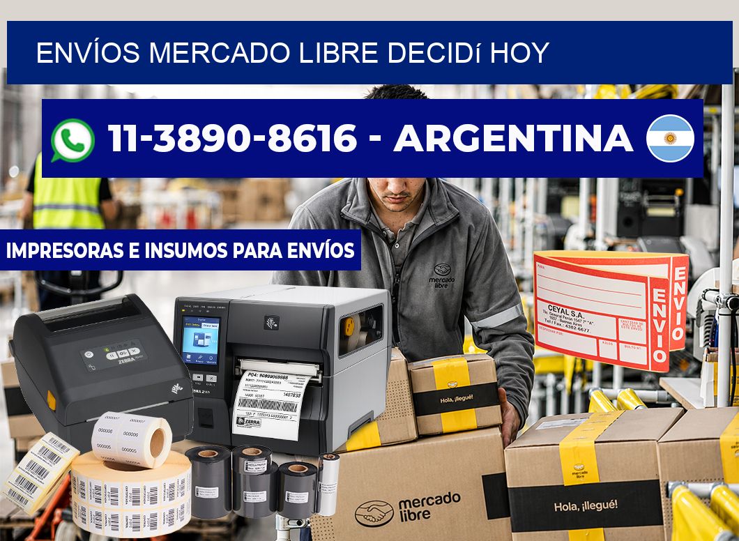 ENVÍOS MERCADO LIBRE Decidí hoy