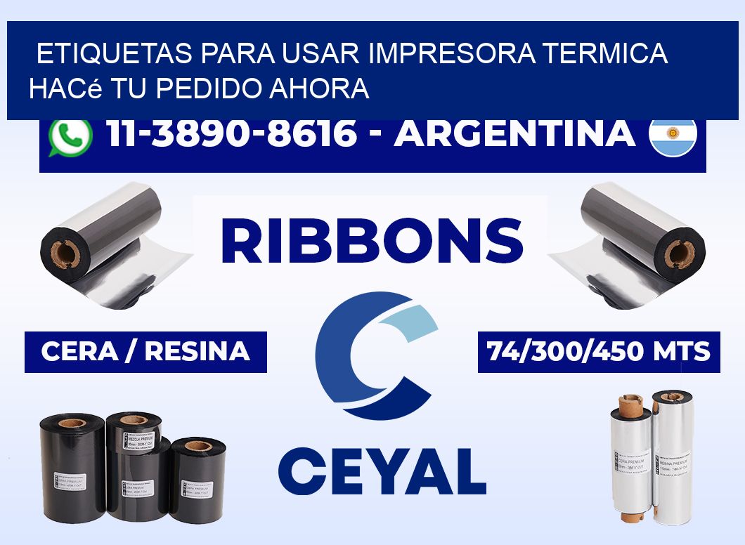ETIQUETAS PARA USAR IMPRESORA TERMICA Hacé tu pedido ahora