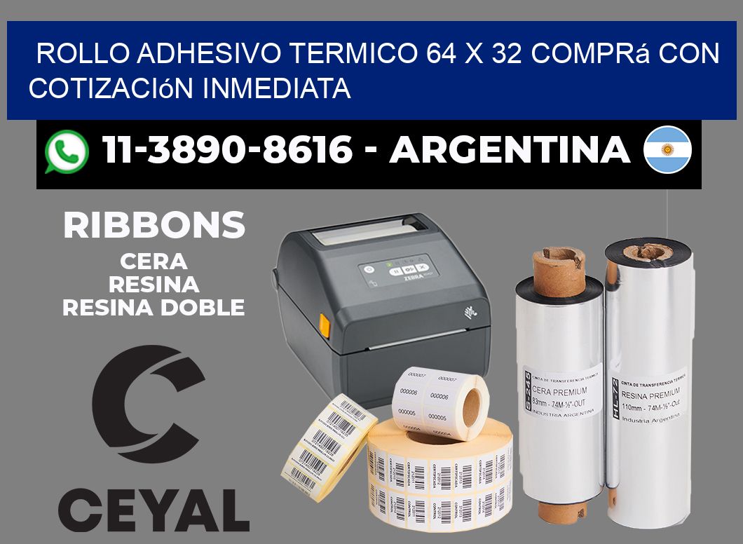 ROLLO ADHESIVO TERMICO 64 X 32 Comprá con cotización inmediata