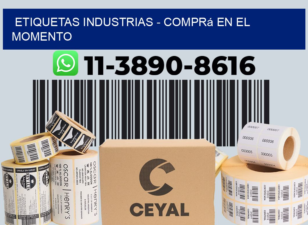 ETIQUETAS INDUSTRIAS - Comprá en el momento