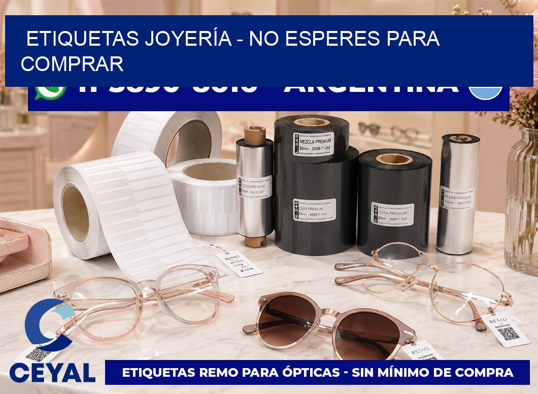 ETIQUETAS JOYERÍA - No esperes para comprar