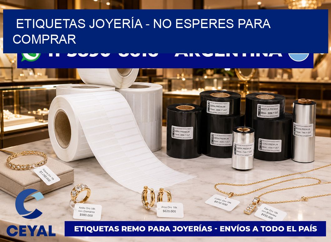 ETIQUETAS JOYERÍA – No esperes para comprar