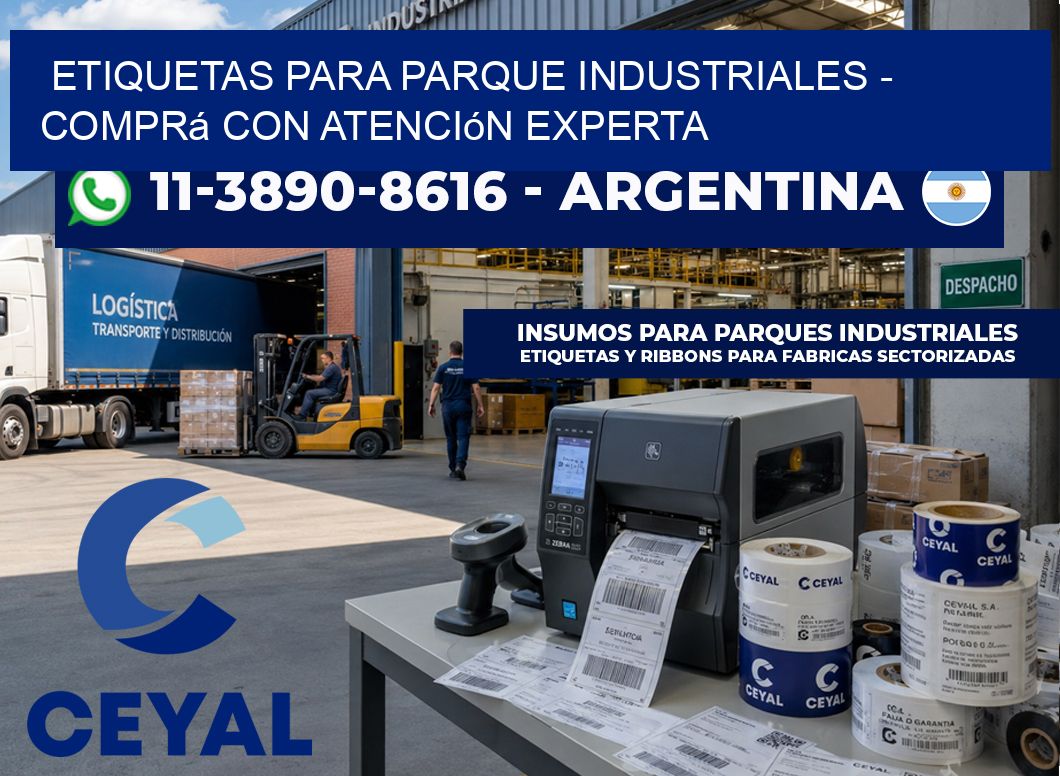 ETIQUETAS PARA PARQUE INDUSTRIALES - Comprá con atención experta