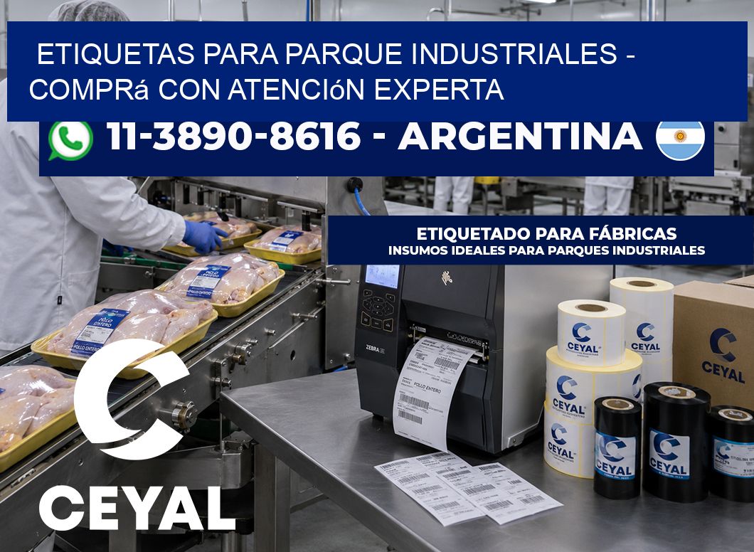 ETIQUETAS PARA PARQUE INDUSTRIALES - Comprá con atención experta