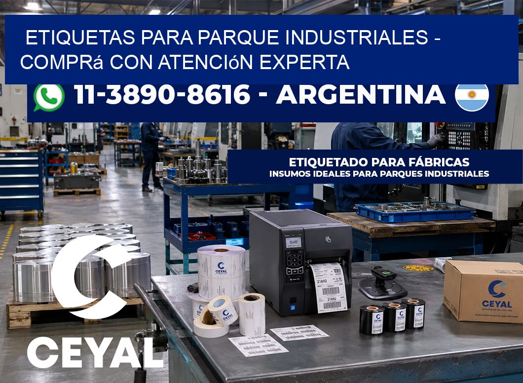 ETIQUETAS PARA PARQUE INDUSTRIALES – Comprá con atención experta