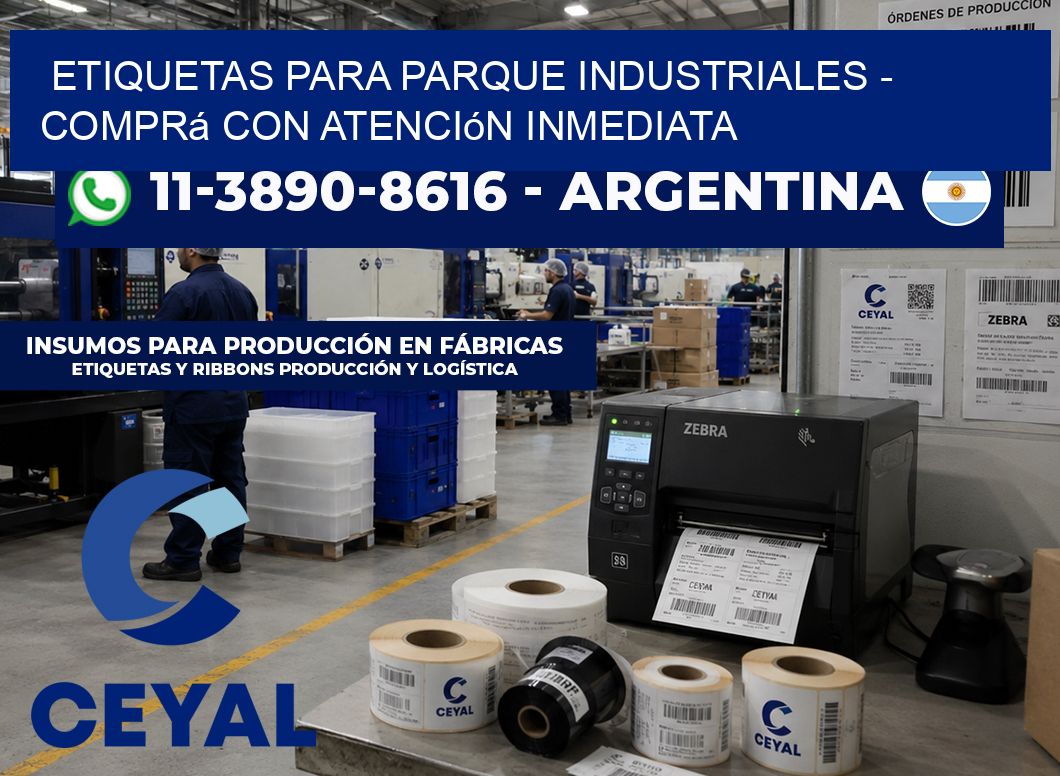 ETIQUETAS PARA PARQUE INDUSTRIALES - Comprá con atención inmediata