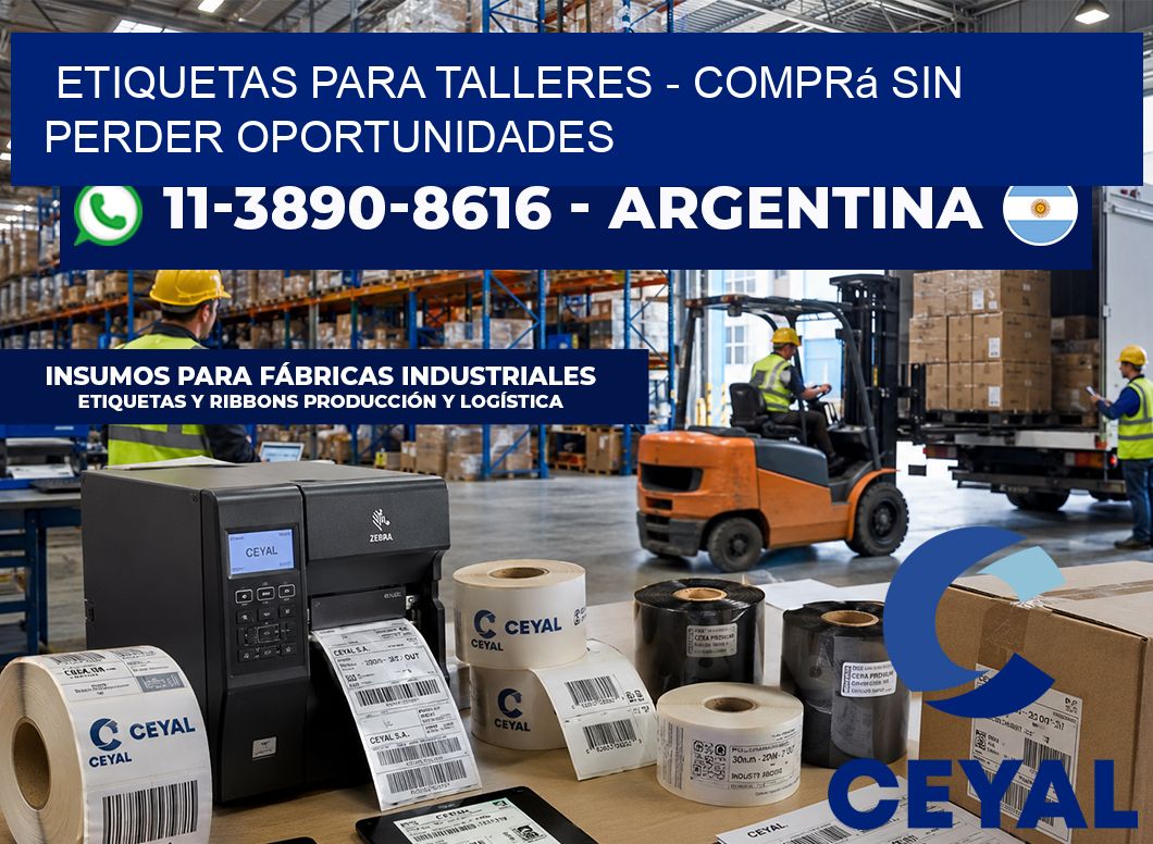 ETIQUETAS PARA TALLERES - Comprá sin perder oportunidades