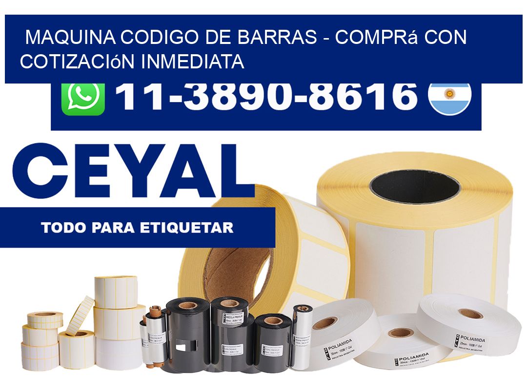 MAQUINA CODIGO DE BARRAS - Comprá con cotización inmediata