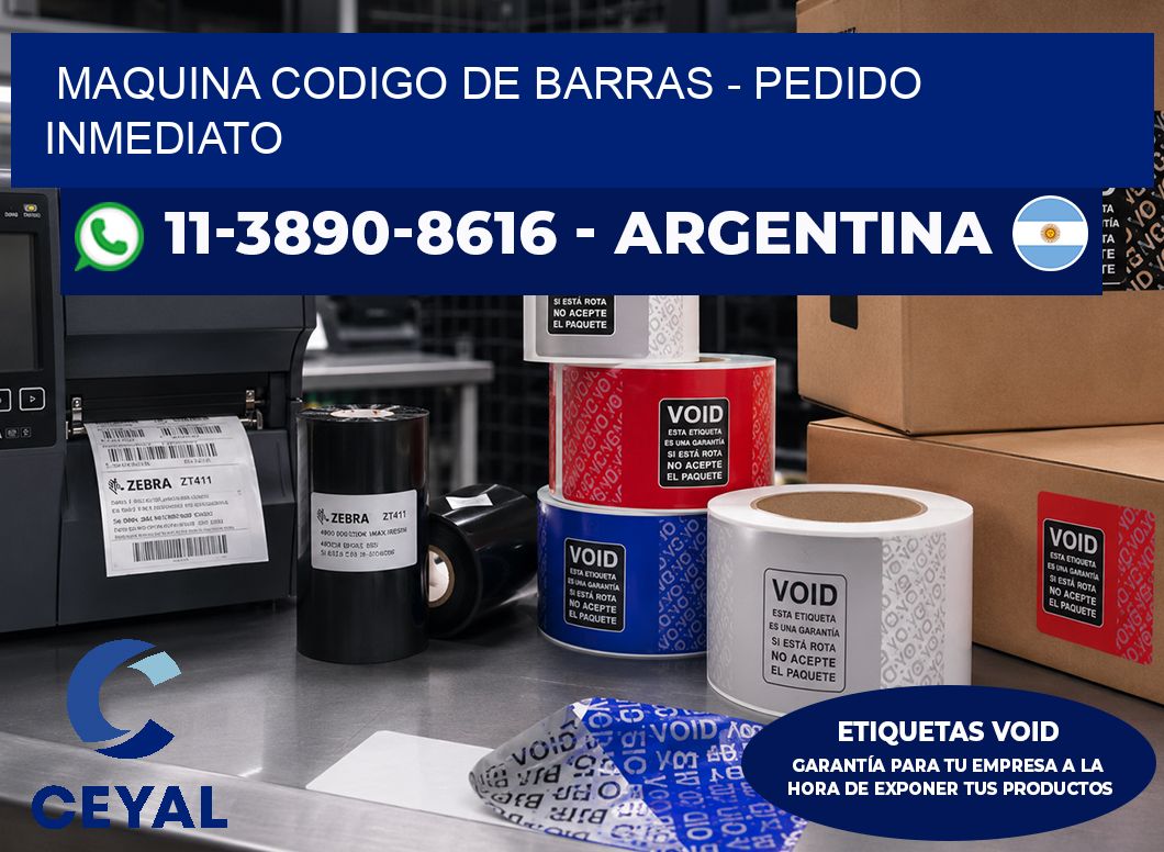 MAQUINA CODIGO DE BARRAS - Pedido inmediato