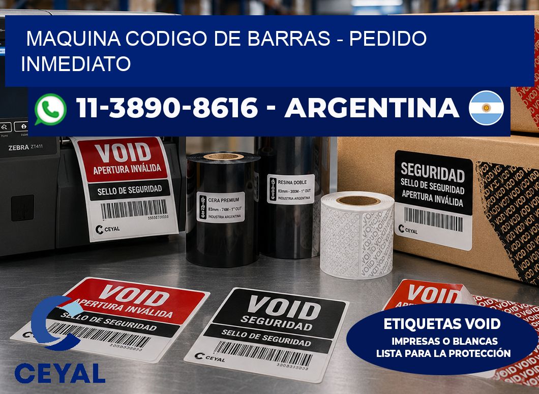 MAQUINA CODIGO DE BARRAS - Pedido inmediato