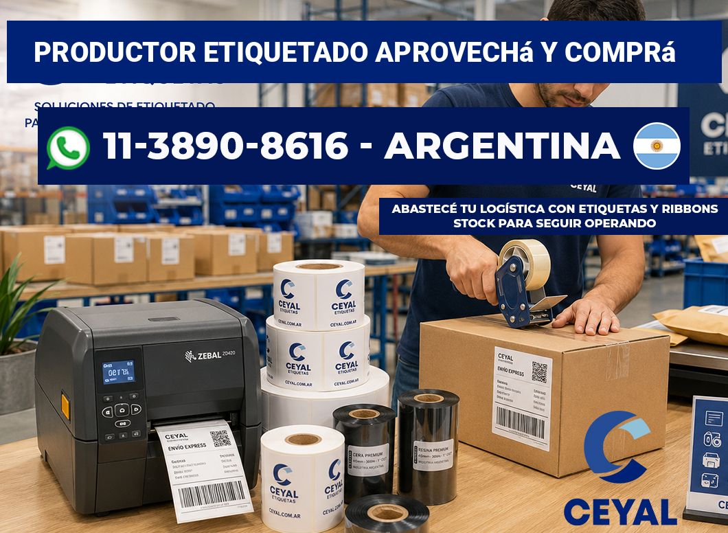 PRODUCTOR ETIQUETADO Aprovechá y comprá