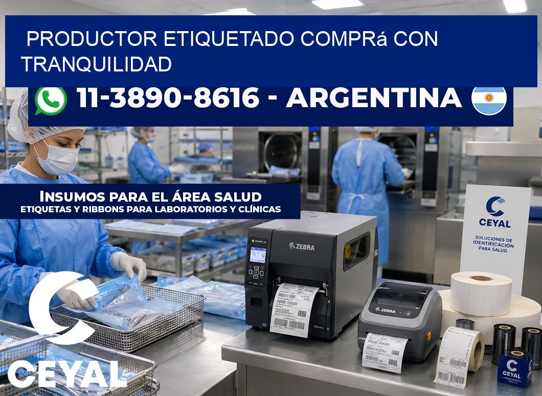 PRODUCTOR ETIQUETADO Comprá con tranquilidad