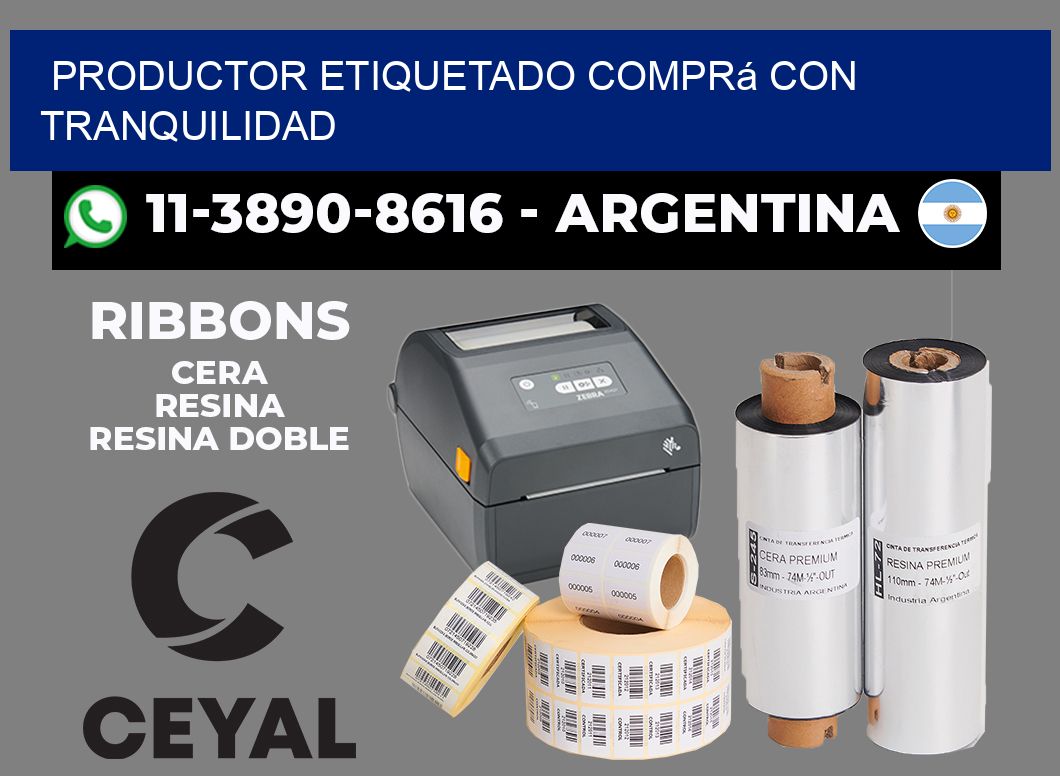 PRODUCTOR ETIQUETADO Comprá con tranquilidad