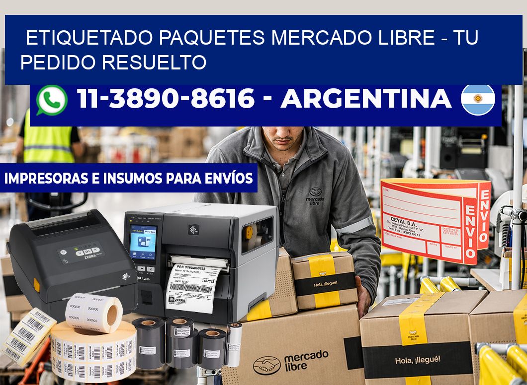 etiquetado paquetes mercado libre – Tu pedido resuelto